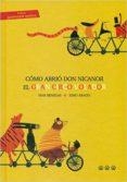 CÓMO ABRIÓ DON NICANOR EL GRAN CIRCO VOLADOR | 9788494910937 | BENEGAS, MAR / ABADÍA, X.