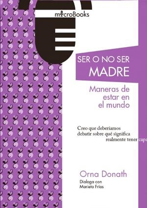 SER O NO SER MADRE | 9788412006407 | DONATH, ORNA / FRÍAS, MARIETA