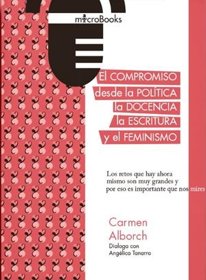 COMPROMISO DESDE LA POLÍTICA, LA DOCENCIA, LA ESCRITURA Y EL FEMINISMO, EL | 9788412006438 | ALBORCH, CARMEN / TANARRO, ANGÉLICA