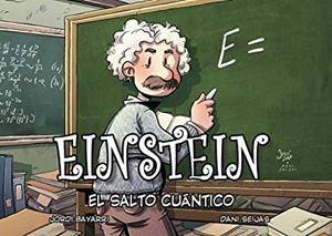 EINSTEIN, EL SALTO CUÁNTICO | 9788494569869 | BAYARRI, JORDI / SEIJAS, DANI