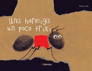 HORMIGA UN POCO FRIKI, UNA | 9788484839781 | CORDA, TULLIO