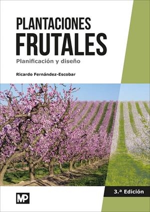 PLANTACIONES FRUTALES. PLANIFICACIÓN Y DISEÑO | 9788484767411 | FERNANDEZ-ESCOBAR, RICARDO