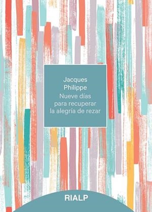 NUEVE DÍAS PARA RECUPERAR LA ALEGRÍA DE REZAR | 9788432150852 | PHILIPPE, JACQUES