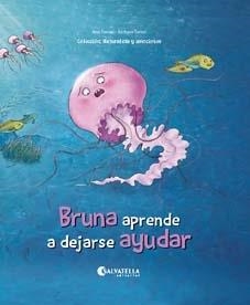 BRUNA APRENDE A DEJARSE AYUDAR | 9788417841263 | FERRER, ANA / SANSO, BARBARA