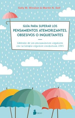 GUIA PARA SUPERAR LOS PENSAMIENTOS ATEMORIZANTES | 9788417399115 | WINSTON, SALLY / SEIF, MARTIN