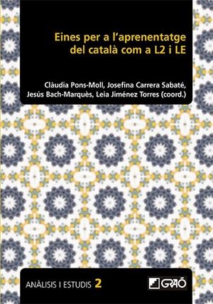 EINES PER A L'APRENENTATGE DEL CATALÀ COM A L2 I LE | 9788499809366 | BACH MARQUÈS, JESÚS / BAQUÉ MILLET, LORRAINE / BUSQUETS DE JOVER, MARTA / CARRERA-SABATÉ, JOSEFINA