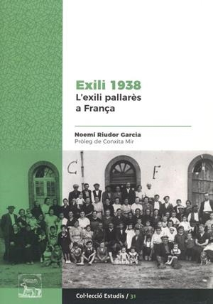 EXILI 1938. L'EXILI PALLARÈS A FRANÇA | 9788494789991 | RIUDOR GARCIA, NOEMÍ