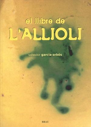 LLIBRE DE L'ALLIOLI, EL | 9788495946515 | GARCÍA ARBÓS, SALVADOR