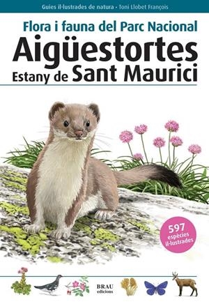 FLORA I FAUNA DEL PARC NACIONAL AIGUESTORTES ESTANY DE SANT MAURICI | 9788496905399 | LLOBET, FRANÇOIS