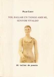 VOL BALLAR UN TANGO AMB MI SENYOR VIVALDI | 9999900000269 | CABOT, PILAR