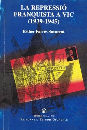 REPRESSIO FRANQUISTA A VIC (1939-1945), LA | 9788493358785 | FARRES, ESTHER
