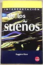 INTERPRETACION DE LOS SUEÑOS | 9788493240233 | RIZZO, RUGGIERO