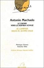ANTONIO MACHADO EL CAMINAR HACIA EL ULTIMO VIAJE | 9782908476347 | ALONSO, MONIQUE / TELLO, ANTONIO