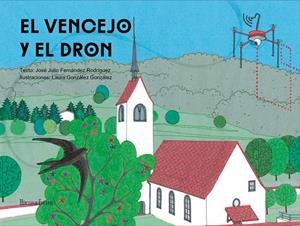 VENCEJO Y EL DRON, EL | 9788494917653 | FERNÁNDEZ RODRÍGUEZ, JOSÉ JULIO                   GONZÁLEZ GONZÁLEZ, LAURA