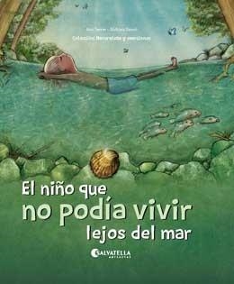 NIÑO QUE NO PODÍA VIVIR LEJOS DEL MAR, EL | 9788417841270 | FERRER, ANA / SANSO, BARBARA