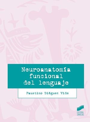 NEUROANATOMIA FUNCIONAL DEL LENGUAJE | 9788491712749 | DIEGUEZ, FAUSTINO