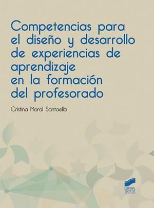 COMPETENCIAS, DISEÑO, DESARROLLO DE EXPERIENCIAS APRENDIZAJE | 9788491713104 | MORAL SANTAELLA, CRISTINA