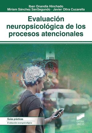 EVALUACION NEUROPSICOLOGICA DE LOS PROCESOS ATENCIONALES | 9788491713364 | ONANDIA, IBAN / SANCHEZ, MIRIAN / OLTRA, J.