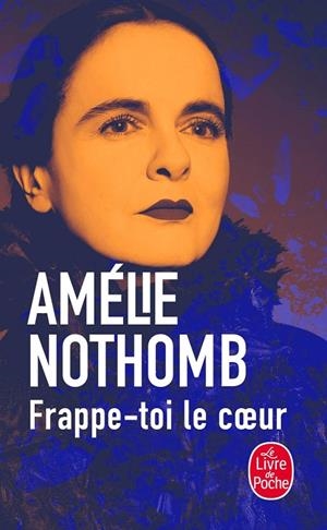 FRAPPE-TOI LE COEUR | 9782253259688 | NOTHOMB, AMELIE