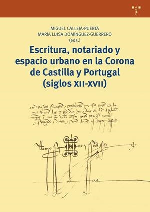 ESCRITURA, NOTARIADO Y ESPACIO URBANO EN LA CORONA DE CASTILLA Y PORTUGAL | 9788417140991
