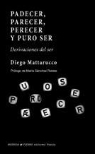 PADECER, PARECER, PERECER Y PURO SER | 9788494952784 | MATTARUCCO, DIEGO
