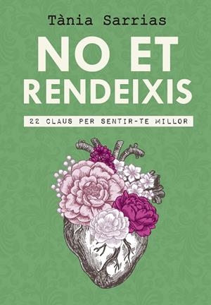 NO ET RENDEIXIS | 9788417214647 | SARRIAS NÚÑEZ, TÀNIA