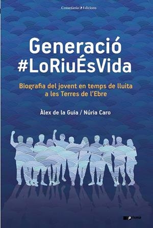 GENERACIÓ #LORIUÉSVIDA | 9788490348253 | DE LA GUIA FERNÁNDEZ, ÀLEX / CARO BLANCH, NÚRIA