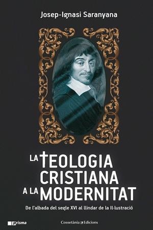 TEOLOGIA CRISTIANA A LA MODERNITAT, LA | 9788490348192 | SARANYANA CLOSA, JOSEP IGNASI