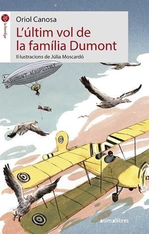 ÚLTIM VOL DE LA FAMÍLIA DUMONT, L' | 9788417599126 | CANOSA MASLLORENS, ORIOL