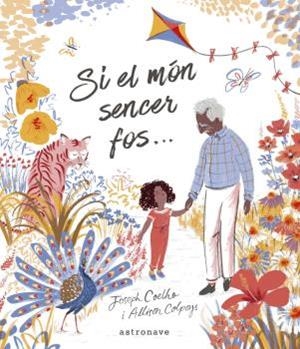 SI EL MON SENCER FOS | 9788467933192 | COELHO, JOSEPH / COLPOYS, ALLISON