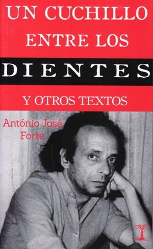 CHUCHILLO ENTRE LOS DIENTES Y OTROS TEXTOS, UN | 9788494939402 | FORTE, ANTÓNIO JOSÉ