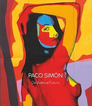 PACO SIMÓN. DE VUELTA AL FUTURO | 9788417633806 | SÁNCHEZ VIDAL, AGUSTÍN/RICO, PABLO J./SIMÓN, PACO/DUERTO, ÁNGEL