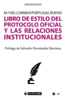 LIBRO DE ESTILO DEL PROTOCOLO OFICIAL Y LAS RELACIONES INSTITUCIONALES | 9788491804246 | PORTUGAL BUENO, Mº DEL CARMEN