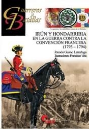 IRÚN Y HONDARRIBIA EN LA GUERRA CONTRA LA CONVENCIÓN FRANCESA (1793-1794) | 9788494996511 | GUIRAO LARRAÑAGA, RAMÓN