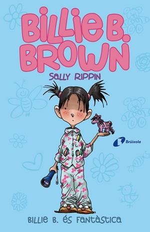 BILLIE B. BROWN 02 : BILLIE B. ÉS FANTÀSTICA | 9788499069166 | RIPPIN, SALLY