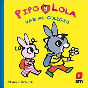 PIPO Y LOLA VAN AL COLEGIO | 9788491824558 | GUETTIER, BÉNÉDICTE