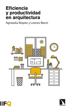 EFICIENCIA Y PRODUCTIVIDAD EN ARQUITECTURA | 9788490976524 | STEPIEN, AGNIESZKA