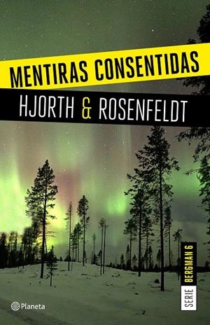 MENTIRAS CONSENTIDAS | 9788408205326 | HJORTH, MICHAEL / ROSENFELDT, HANS