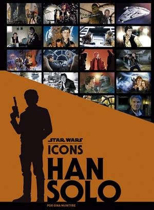STAR WARS ICONS : HAN SOLO | 9788467933772 | MCINTYRE, GINA