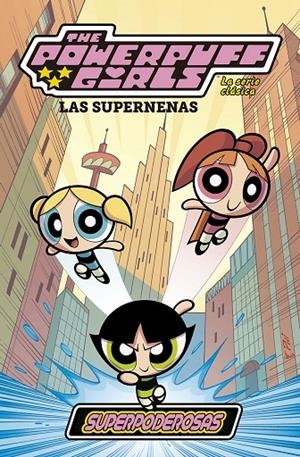 SUPERNENAS, LAS. LA SERIE CLASICA 01 : SUPERPODEROSAS | 9788467934632 | VARIOS AUTORES