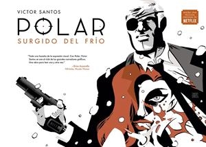 POLAR 01 : SURGIDO DEL FRIO (NUEVA PORTADA) | 9788467936063 | SANTOS, VICTOR