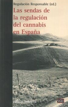 SENDAS DE LA REGULACIÓN DEL CANNABIS EN ESPAÑA, LAS | 9788472908093