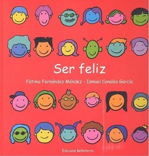 SER FELIZ | 9788472908529 | FERNÁNDEZ MÉNDEZ, FÁTIMA / CANALES GARCÍA, ISMAEL