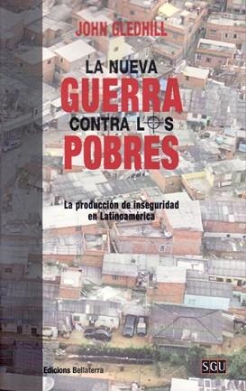 NUEVA GUERRA CONTRA LOS POBRES, LA | 9788472907720 | GLEDHILL, JOHN