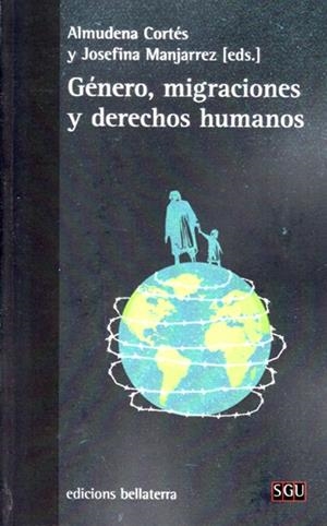 GÉNERO, MIGRACIONES Y DERECHOS HUMANOS | 9788472909144 | CORTÉS, ALMUDENA / MANJARREZ, JOSEFINA