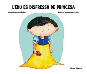 EDU ES DISFRESSA DE PRINCESA, L' | 9788472909199 | DÍEZ FERNÁNDEZ, NURIA / MORENO GONZÁLEZ, PATRICIA