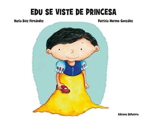 EDU SE VISTE DE PRINCESA | 9788472909182 | DÍEZ FERNÁNDEZ, NURIA / MORENO GONZÁLEZ, PATRICIA