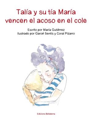 TALÍA Y SU TÍA MARÍA VENCEN EL ACOSO EN EL COLE | 9788472908895 | GUTIERREZ, MARÍA