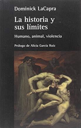 HISTORIA Y SUS LÍMITES, LA | 9788472907515 | LACAPRA, DOMINICK