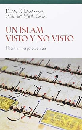 ISLAM VISTO Y NO VISTO, UN | 9788472907584 | LAGARRIGA, DIDAC P.